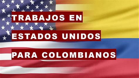 trabajos en estados unidos para colombianos